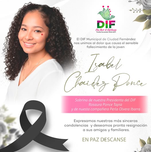 El Sistema DIF Municipal de Ciudad Fernández lamenta profundamente el sensible fallecimiento de la sobrina de nuestra presidenta del DIF, Sra. Rosaura Ponce Tapia, y asimismo sobrina de nuestra compañera Perla Olvera Ibarra